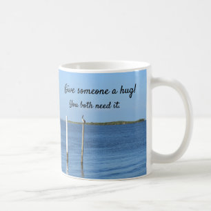 "Give Someone a Hug" Mug