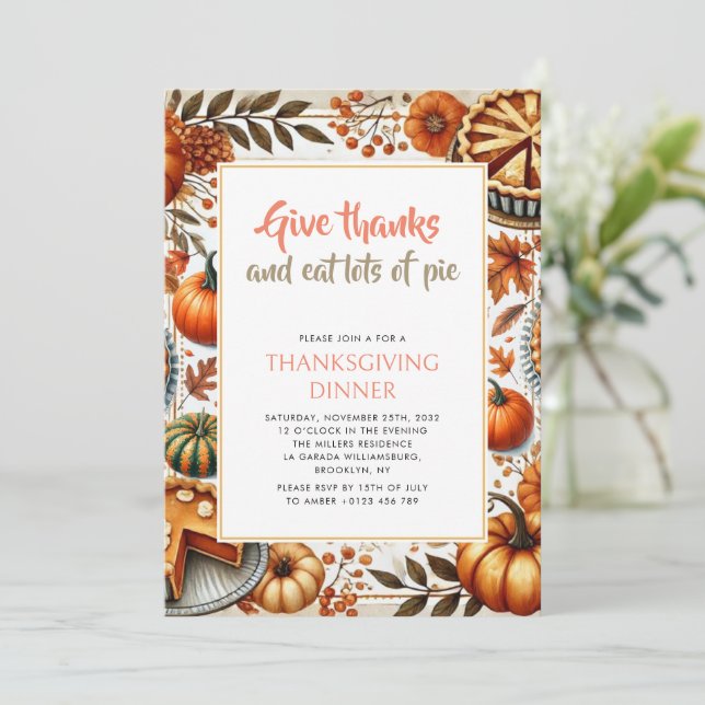 Give thanks and eat pie Thanksgiving Dinner  Invitation (Standing Front)