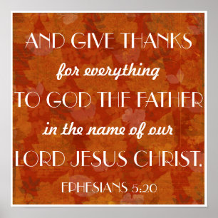 Give Thanks bible verse Ephesians 5:20 Poster