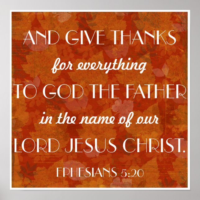 Give Thanks bible verse Ephesians 5:20 Poster (Front)