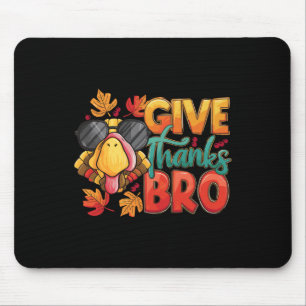 Give Thanks Bro Thanksgiving Toddler Kids Girls Bo Mouse Pad