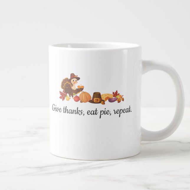 Give Thanks Eat Pie Repeat Funny Thanksgiving Large Coffee Mug (Right)