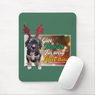 Give Thanks for every little thing Mouse Pad