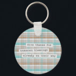 Give Thanks for unknown blessings  Key Ring<br><div class="desc">Give Thanks for unknown blessings already on their way</div>