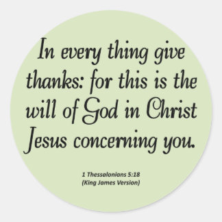 Give thanks in everything 1 Thessalonians 5:18 Classic Round Sticker