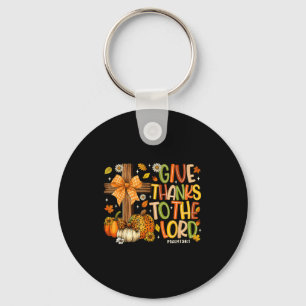 Give Thanks O The Lord Fall Pumpkin Thanksgiving C Key Ring