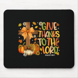 Give Thanks O The Lord Fall Pumpkin Thanksgiving C Mouse Pad