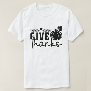 give thanks T-Shirt