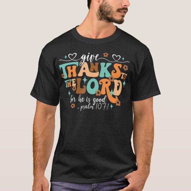 Give Thanks The Lord Jesus Christian Thanksgiving  T-Shirt (Front)