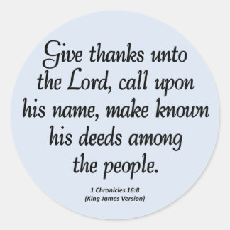 Give Thanks to the Lord 1 Chronicles 16:8 Classic Round Sticker