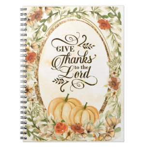 Give Thanks to the Lord Autumn Flowers & Pumpkins Notebook