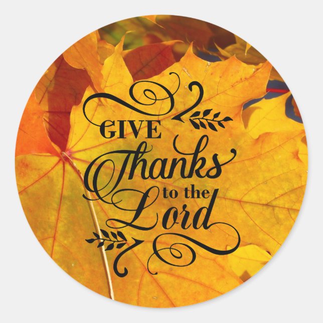 Give Thanks to the Lord Beautiful Fall Leaves Classic Round Sticker (Front)