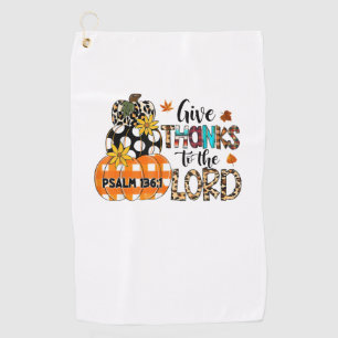 GIVE-THANKS TO THE LORD Christian Thanksgiving Hol Golf Towel