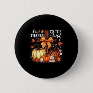 Give Thanks To The Lord Cross Pumpkins Bow Autumn 6 Cm Round Badge