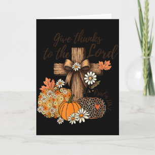 Give Thanks To The Lord Fall Pumpkin Thanksgiving Card