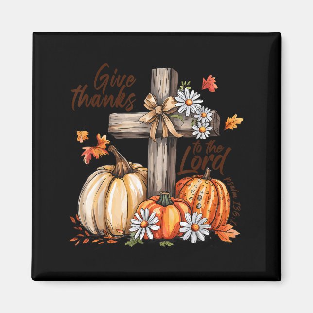 Give Thanks To The Lord Fall Pumpkin Thanksgiving  Magnet (Front)