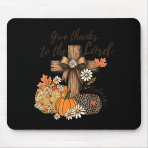 Give Thanks To The Lord Fall Pumpkin Thanksgiving Mouse Pad