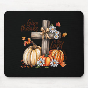 Give Thanks To The Lord Fall Pumpkin Thanksgiving Mouse Pad