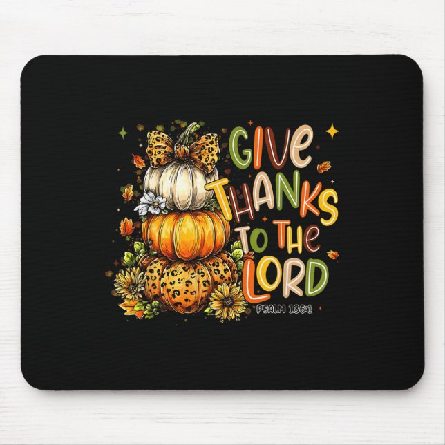 Give Thanks To The Lord Fall Pumpkin Thanksgiving  Mouse Pad (Front)