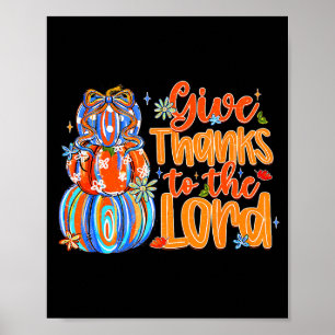 Give Thanks To The Lord Fall Pumpkin Thanksgiving Poster