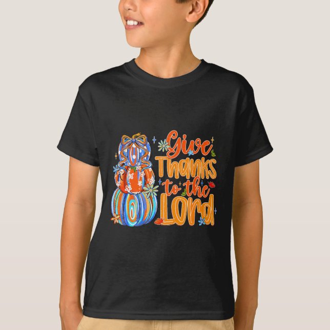 Give Thanks To The Lord Fall Pumpkin Thanksgiving  T-Shirt (Front)