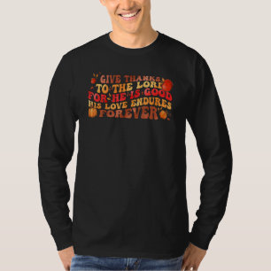 Give Thanks To The Lord For He Is Good Retro Jesus T-Shirt