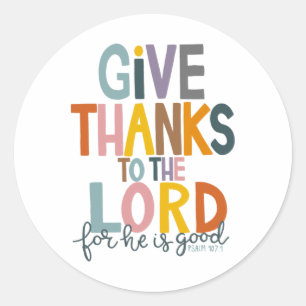 Give Thanks To The Lord He Is Good Jesus Fall Than Classic Round Sticker