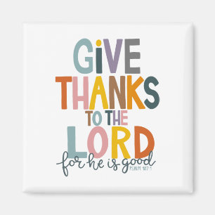 Give Thanks To The Lord He Is Good Jesus Fall Than Magnet
