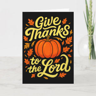 Give Thanks To The Lord Pumpkin Christian Fall Des Card