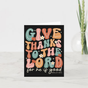 Give Thanks To The Lord Thanksgiving Bible Verse S Card