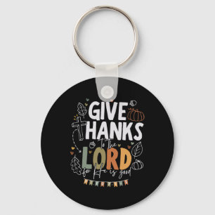 Give Thanks To The Lord Thanksgiving Fall Christia Key Ring