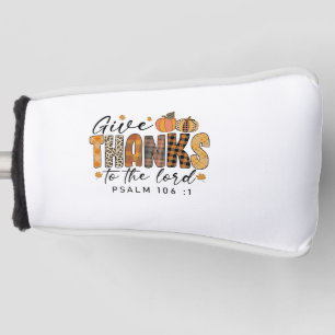 Give Thanks To The Lord Thanksgiving Turkey   Golf Head Cover
