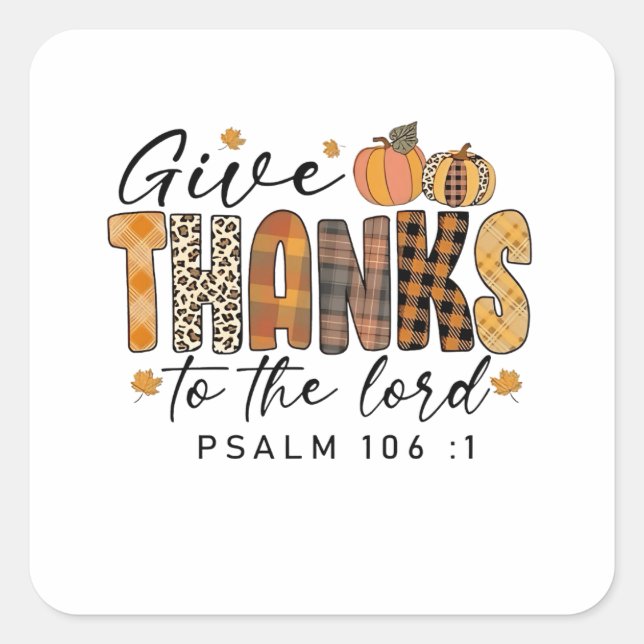 Give Thanks To The Lord Thanksgiving Turkey   Square Sticker (Front)