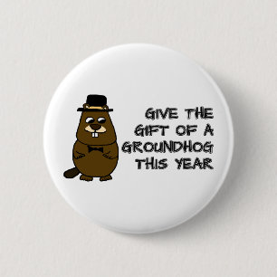 Give the gift of a Groundhog this year 6 Cm Round Badge