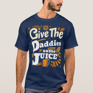 GIVE THE IES SOME JUICE T-Shirt