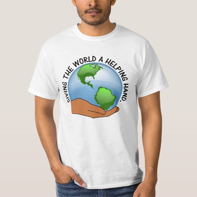 Give the world a helping hand and volunteer T-Shirt (Front)