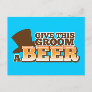 GIVE THIS GROOM A BEER wedding marriage beer Postcard