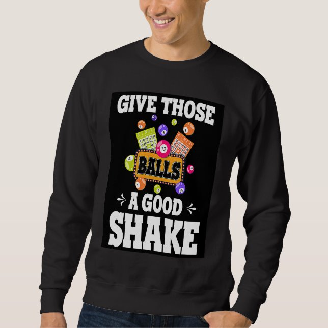 Give Those Balls A Good Shake Retro  BINGO Present Sweatshirt (Front)