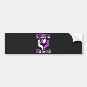 Give to Gain Happy Women's Day Bumper Sticker