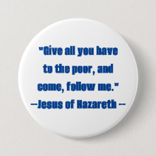 Give to the Poor Follow Me Blue Jesus Quote 7.5 Cm Round Badge
