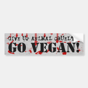 "Give up animal cruelty. Go vegan" with blood Bumper Sticker