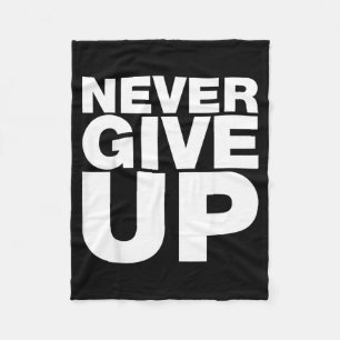 Give Up Inspirational Motivational Quotes Saying Fleece Blanket