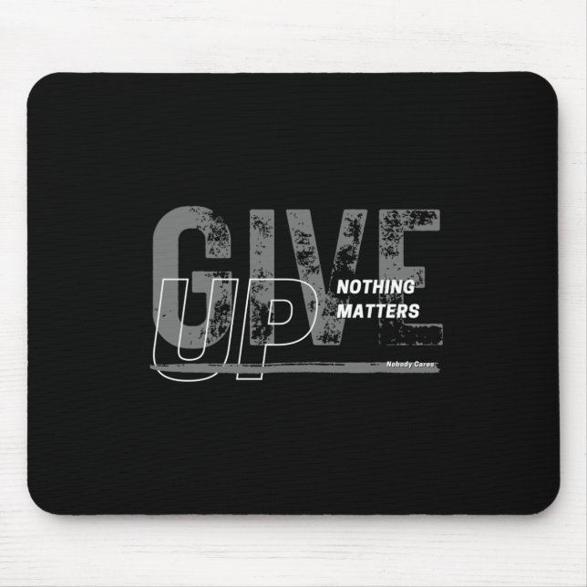 Give Up - Nothing S Sticker  Mouse Pad (Front)