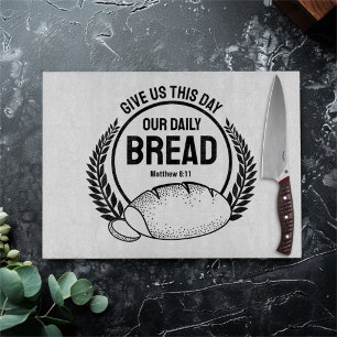 Give Us This Day Our Daily Bread Bible Verse Cutting Board