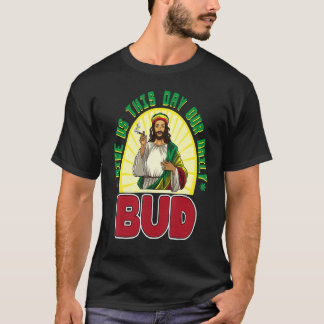 Give Us This Day Our Daily Bud Pot Smoking Jesus C T-Shirt