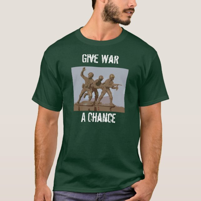 Give War A Chance T-Shirt (Front)