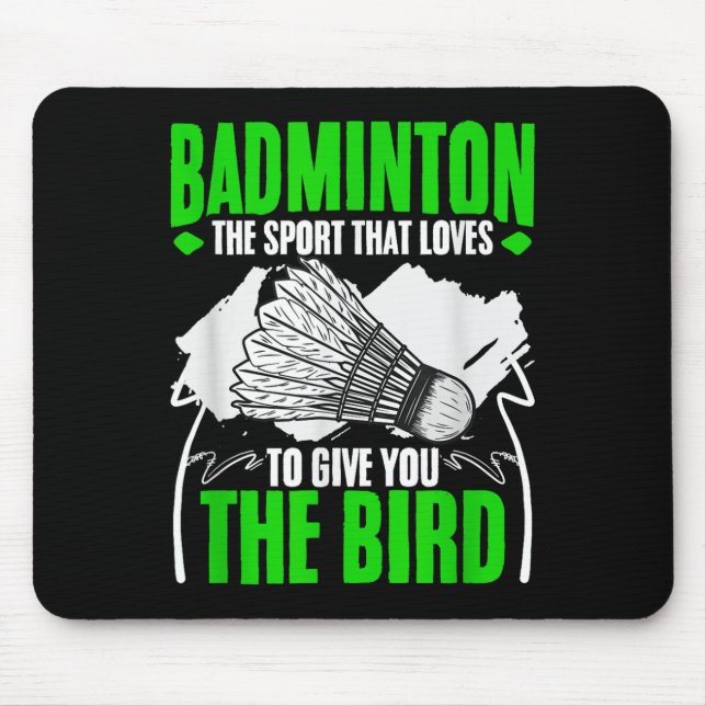 Give You The Bird Racket Shuttle Hobby Badminton P Mouse Pad (Front)