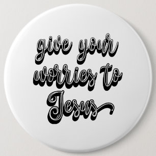Give Your Worries To Jesus 6 Cm Round Badge