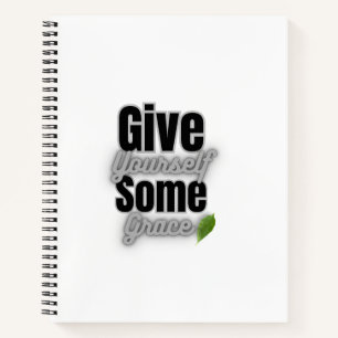 Give Yourself Grace – Self Compassion Gift for Wom Notebook