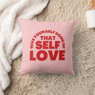 Give Yourself Some Of that Self Love Inspiration Cushion